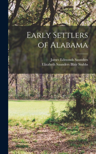 Early Settlers of Alabama, Hardback Book