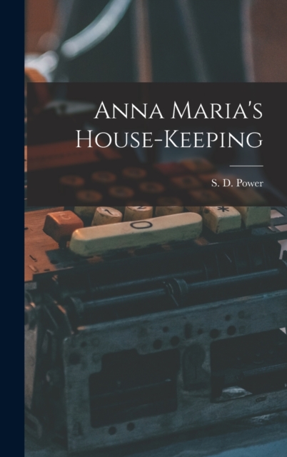 Anna Maria's House-keeping, Hardback Book