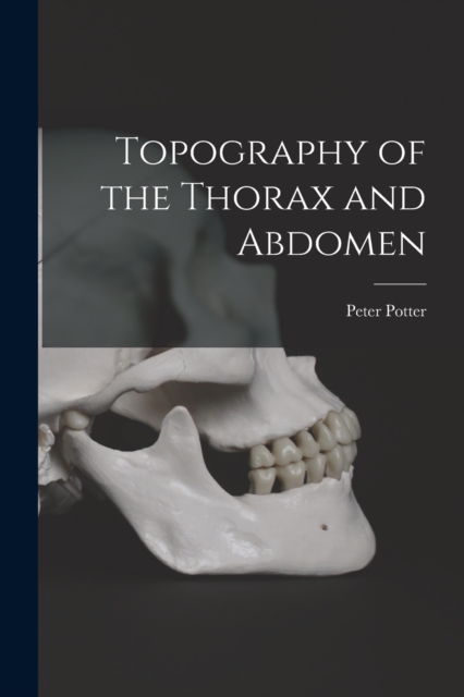 Topography of the Thorax and Abdomen, Paperback / softback Book