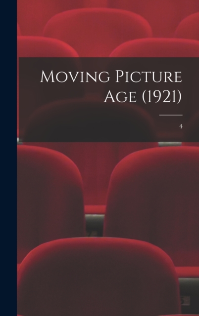 Moving Picture Age (1921); 4, Hardback Book