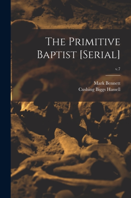 The Primitive Baptist [serial]; v.7, Paperback / softback Book