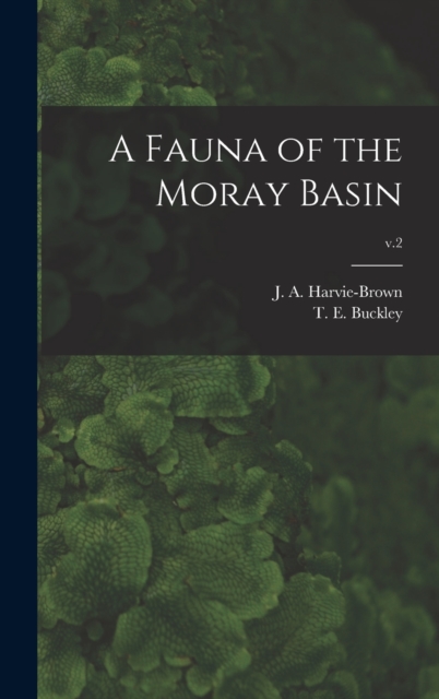 A Fauna of the Moray Basin; v.2, Hardback Book