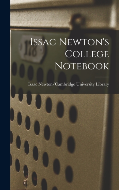 Issac Newton's College Notebook, Hardback Book