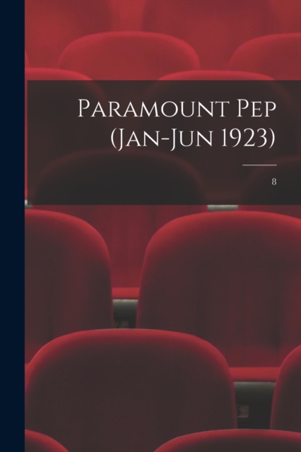 Paramount Pep (Jan-Jun 1923); 8, Paperback / softback Book