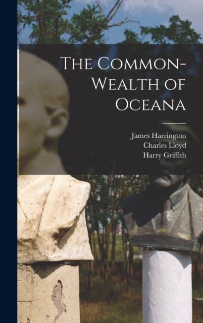 The Common-wealth of Oceana, Hardback Book