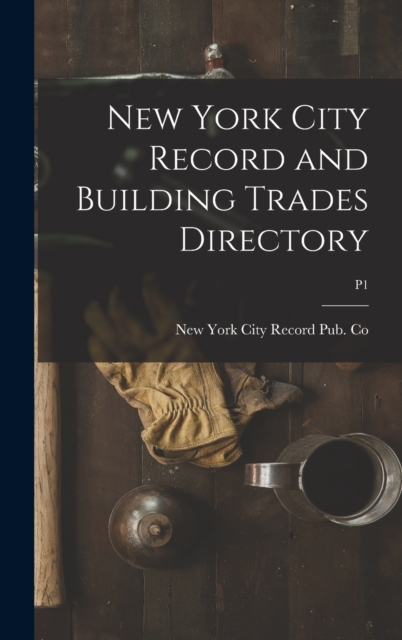 New York City Record and Building Trades Directory; p1, Hardback Book