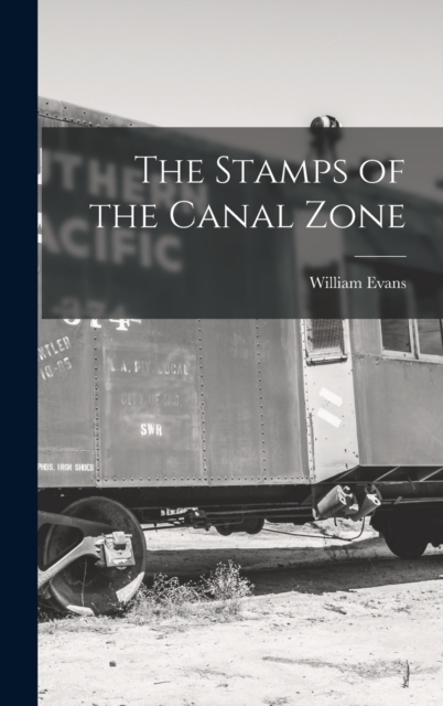 The Stamps of the Canal Zone, Hardback Book