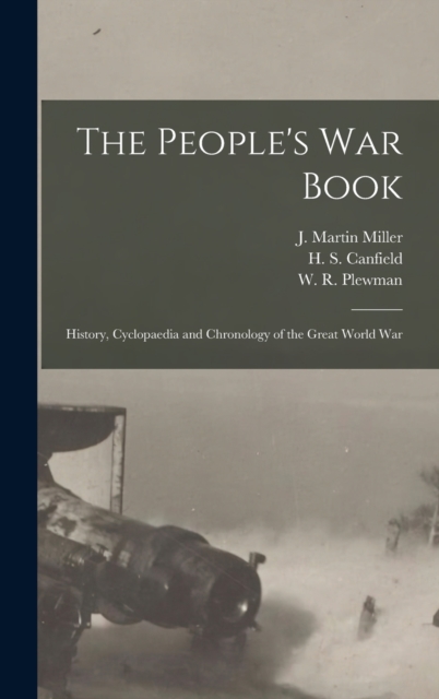 The People's War Book [microform] : History, Cyclopaedia and Chronology of the Great World War, Hardback Book