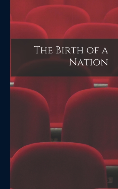 The Birth of a Nation, Hardback Book