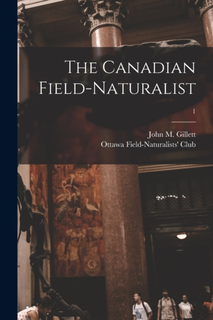 The Canadian Field-naturalist; 1, Paperback / softback Book