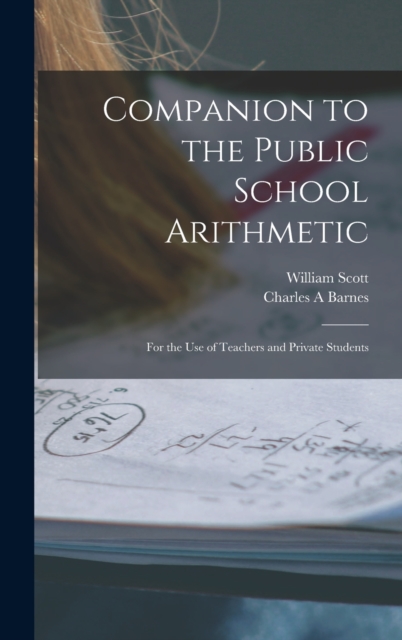 Companion to the Public School Arithmetic [microform] : for the Use of Teachers and Private Students, Hardback Book