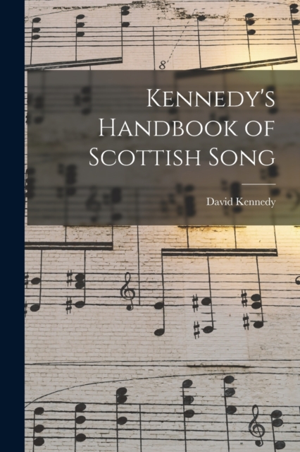 Kennedy's Handbook of Scottish Song [microform], Paperback / softback Book