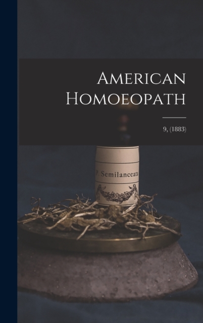 American Homoeopath; 9, (1883), Hardback Book