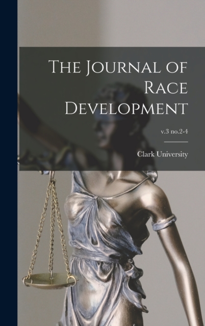 The Journal of Race Development; v.3 no.2-4, Hardback Book