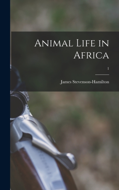 Animal Life in Africa; 1, Hardback Book