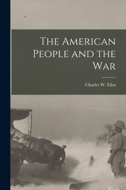 The American People and the War, Paperback / softback Book