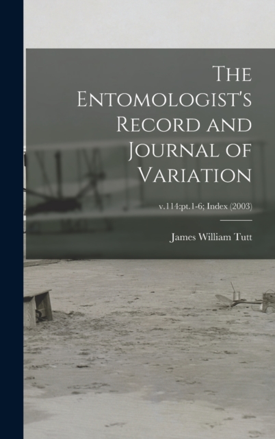 The Entomologist's Record and Journal of Variation; v.114 : pt.1-6; Index (2003), Hardback Book