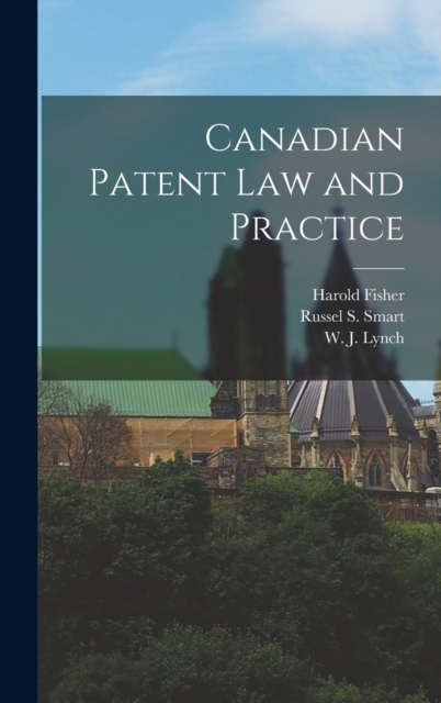 Canadian Patent Law and Practice [microform], Hardback Book