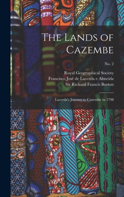 The Lands of Cazembe : Lacerda's Journey to Cazembe in 1798; no. 2, Hardback Book