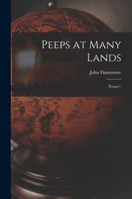 Peeps at Many Lands : 'France'., Paperback / softback Book