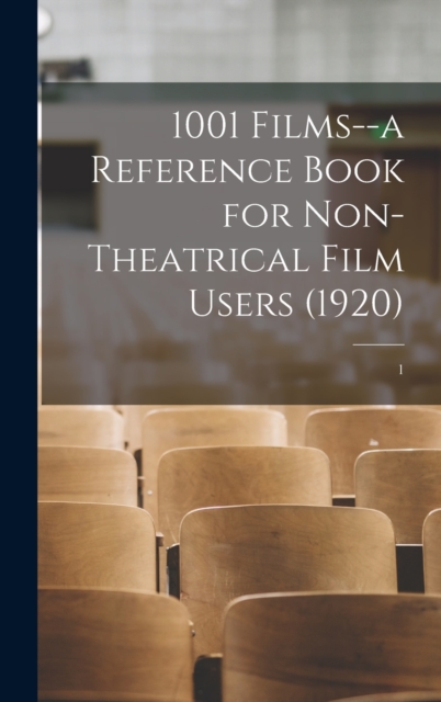 1001 Films--a Reference Book for Non-Theatrical Film Users (1920); 1, Hardback Book