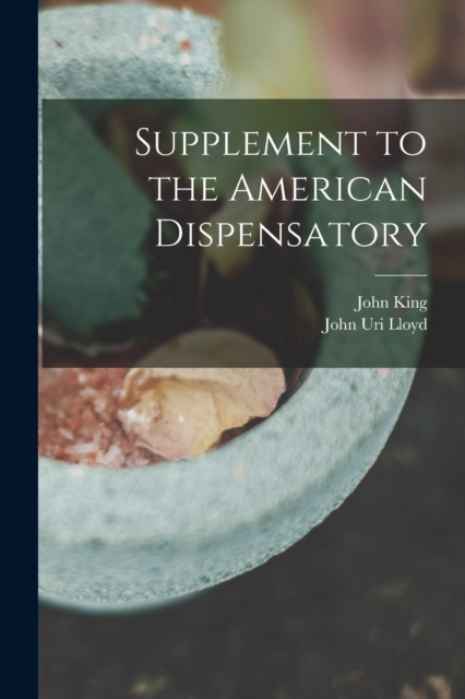 Supplement to the American Dispensatory, Paperback / softback Book