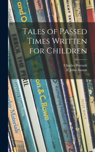 Tales of Passed Times Written for Children, Hardback Book