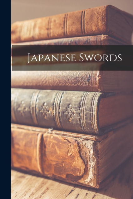 Japanese Swords, Paperback / softback Book