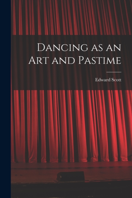 Dancing as an Art and Pastime, Paperback / softback Book