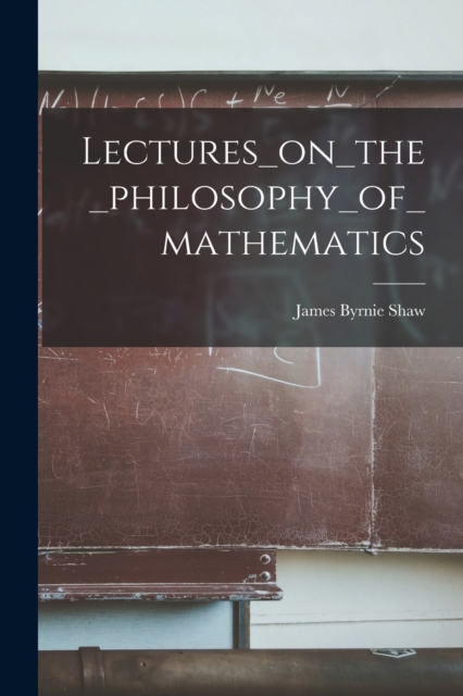 Lectures_on_the_philosophy_of_mathematics, Paperback / softback Book