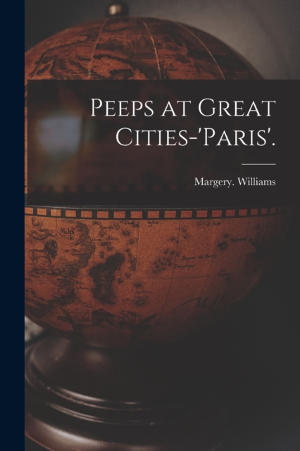 Peeps at Great Cities-'Paris'., Paperback / softback Book