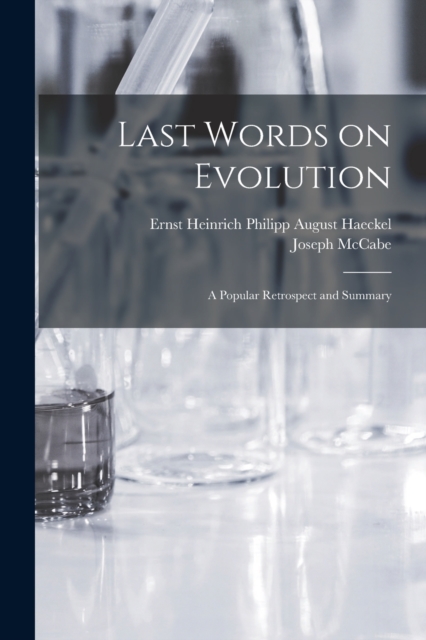Last Words on Evolution : a Popular Retrospect and Summary, Paperback / softback Book