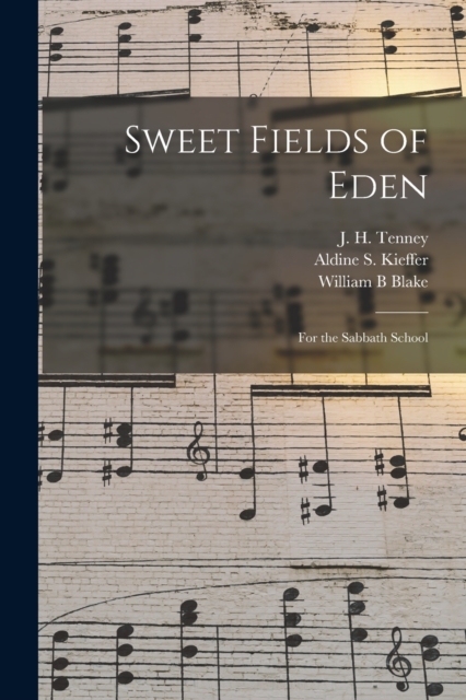 Sweet Fields of Eden : for the Sabbath School, Paperback / softback Book