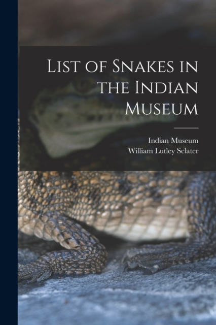 List of Snakes in the Indian Museum, Paperback / softback Book