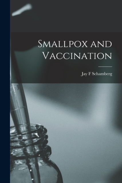 Smallpox and Vaccination, Paperback / softback Book