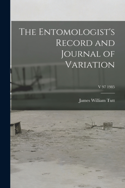 The Entomologist's Record and Journal of Variation; v 97 1985, Paperback / softback Book