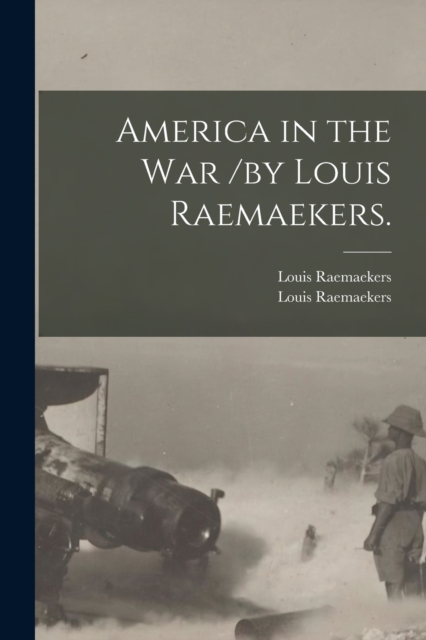 America in the War /by Louis Raemaekers., Paperback / softback Book
