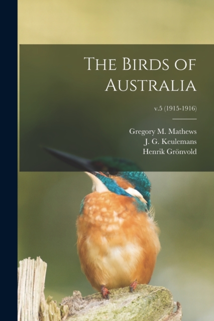 The Birds of Australia; v.5 (1915-1916), Paperback / softback Book