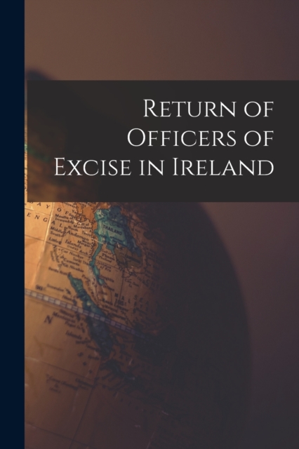 Return of Officers of Excise in Ireland, Paperback / softback Book