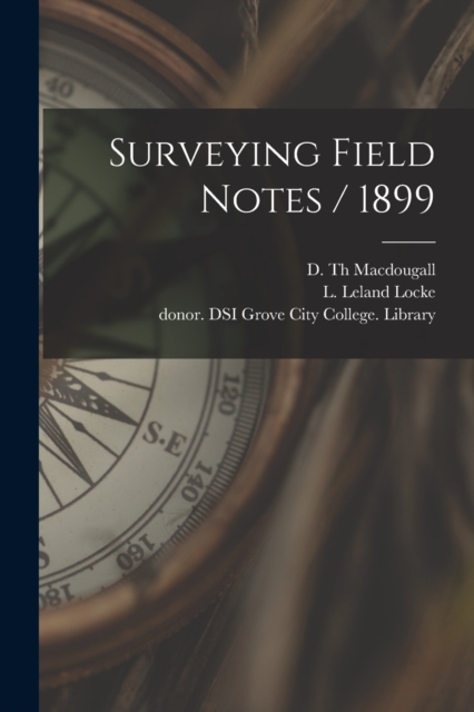 Surveying Field Notes / 1899, Paperback / softback Book
