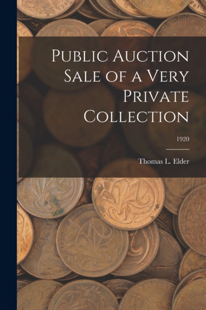 Public Auction Sale of a Very Private Collection; 1920, Paperback / softback Book