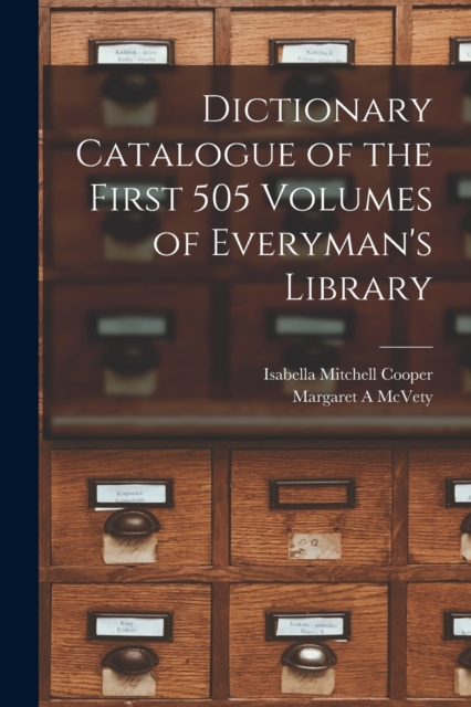 Dictionary Catalogue of the First 505 Volumes of Everyman's Library, Paperback / softback Book