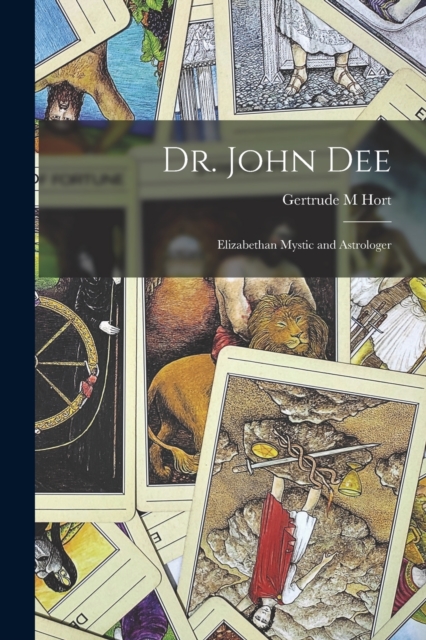 Dr. John Dee : Elizabethan Mystic and Astrologer, Paperback / softback Book