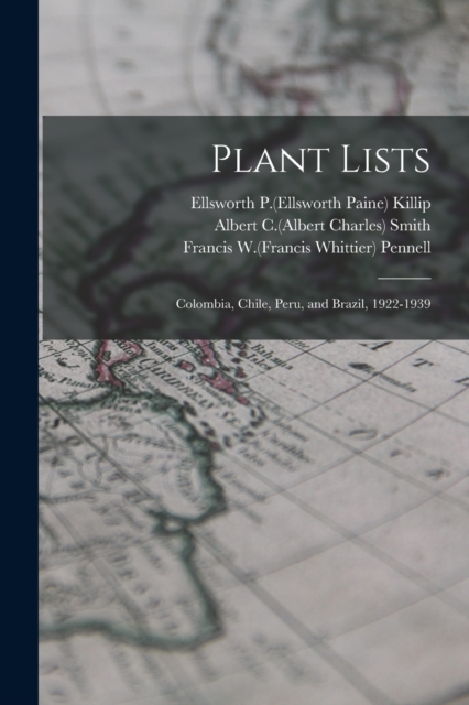 Plant Lists : Colombia, Chile, Peru, and Brazil, 1922-1939, Paperback / softback Book