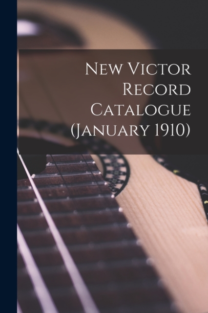 New Victor Record Catalogue (January 1910), Paperback / softback Book