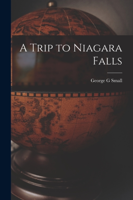 A Trip to Niagara Falls [microform], Paperback / softback Book