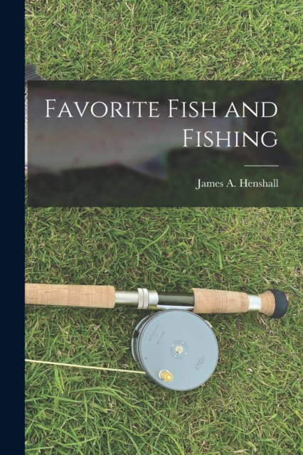 Favorite Fish and Fishing [microform], Paperback / softback Book