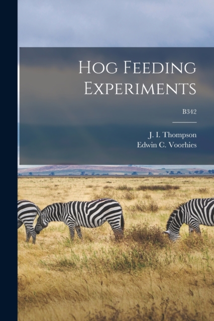Hog Feeding Experiments; B342, Paperback / softback Book