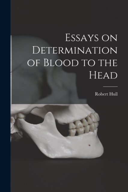 Essays on Determination of Blood to the Head, Paperback / softback Book