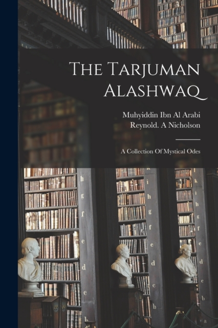 The Tarjuman Alashwaq, Paperback / softback Book